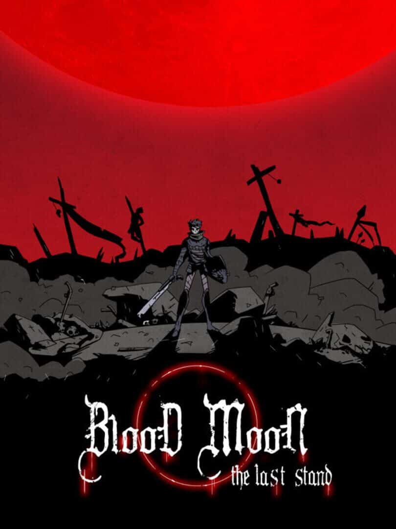 Blood Moon: The Last Stand